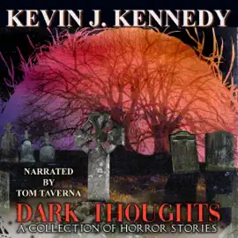Dark Thoughts: A Collection of Horror Stories (Unabridged)