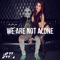 We Are Not Alone artwork