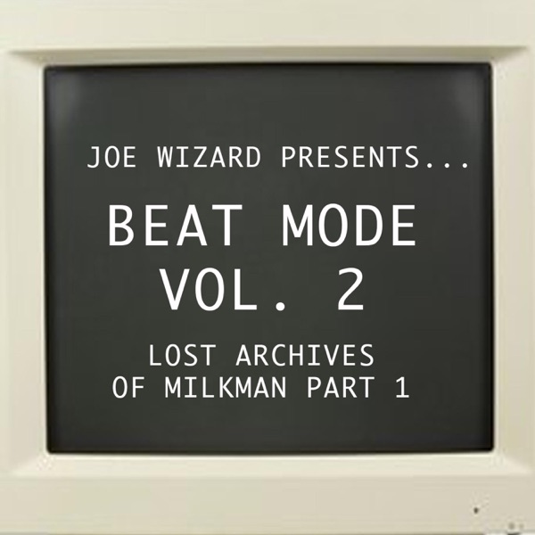 Beat Mode, Vol. 2: Lost Archives of Milkman, Pt. 1