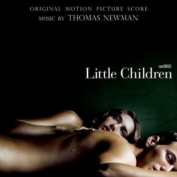 Little Children (Original Motion Picture Score) - Thomas Newman