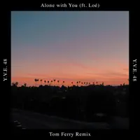 Alone with You (feat. Loé) [Tom Ferry Remix]