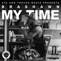 My Time - Brashawn