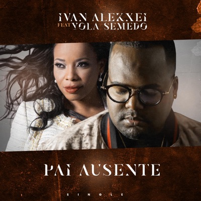 Pai Ausente (feat. Yola Semedo) - Single
