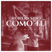 Hubiera Sido Como Tú (Versión Cumbia) artwork