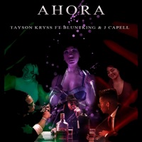 Ahora (feat. Bluntking & J Capell) - Single - Tayson Kryss