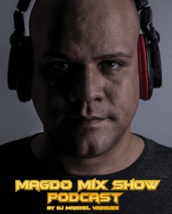 EPISODE #29 Magdo Mix Show (Mix by Dj Magdiel Vazquez) APRIL 2019