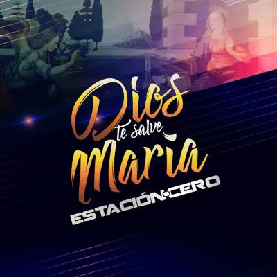 Dios Te Salve María - Single - Estación Cero