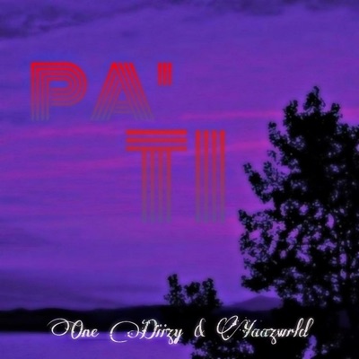Pa' Ti (feat. Yaazwrld) - Single