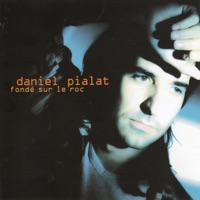 Daniel Pialat - Fondé sur le roc