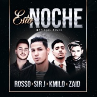 Esta Noche (feat. Rosso, Kmilo & Zaid) [Remix] - Single - Sir J