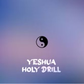 Yeshua Holy Drill artwork