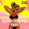 Stream & download Remembering Ibiza - EP