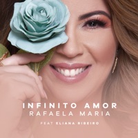 Infinito Amor (feat. Eliana Ribeiro) - Single - RAFAELA MARIA