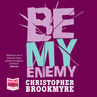 Chris Brookmyre - Be My Enemy artwork