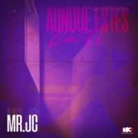 Aunque Estes Con El - Single - Mr Jc