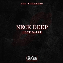 Neck Deep (feat. Sauce) SFE Guerrero