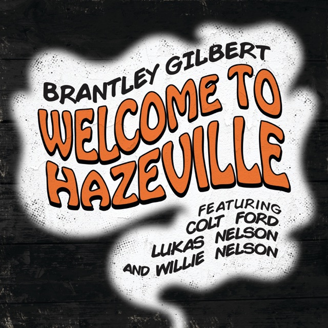 Welcome to Hazeville (feat. Colt Ford, Lukas Nelson & Willie Nelson) - Single Album Cover