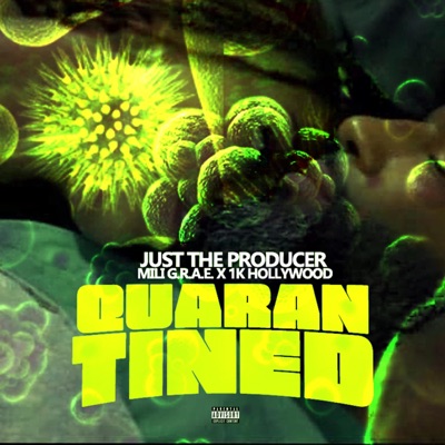 Quarantined (feat. Mili G.R.A.E. & 1k Hollywood) - Single