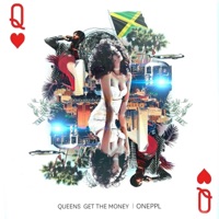 Queens Get the Money - ONEPPL