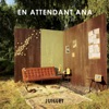 En Attendant Ana - Do You Understand?