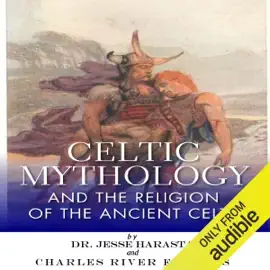 Celtic Mythology and the Religion of the Ancient Celts (Unabridged)