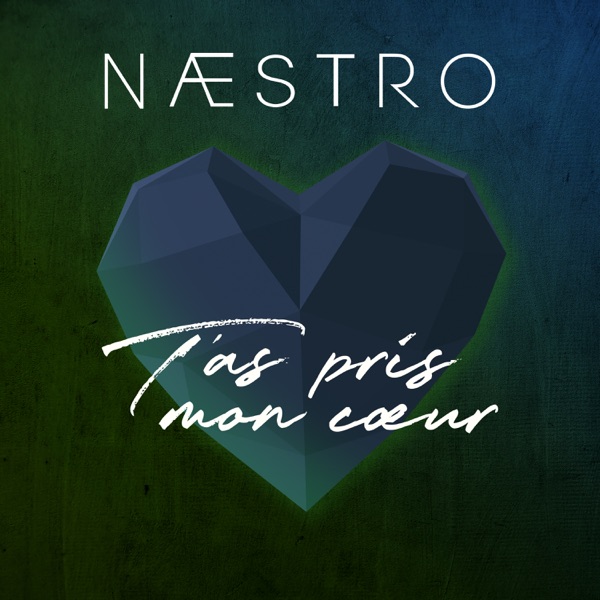 T'as pris mon cœur - Single - Naestro