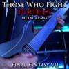 Those Who Fight Further (From "Final Fantasy 7") [Metal Remix] - Single