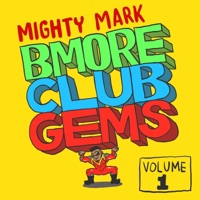 Bmore Club Gems Volume 1 - EP - Mighty Mark