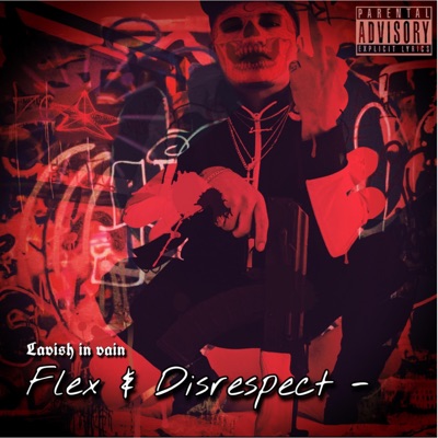 Flex & Disrespect