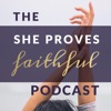 Podcast - SHE PROVES FAITHFUL