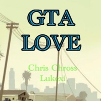 GTA Love (feat. Lukexi) - Single - Chris Chross