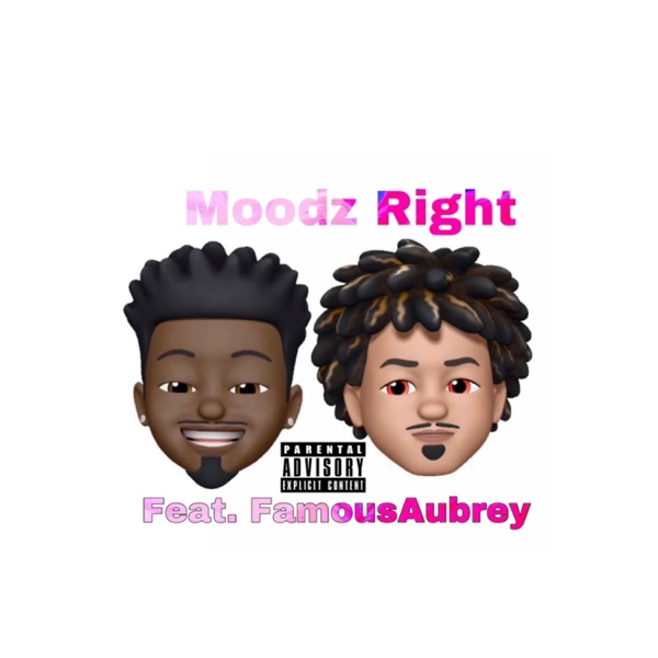 Moodz Right (feat. FamousAubrey)