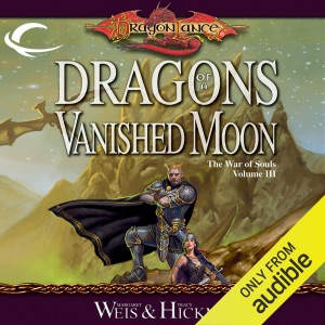 Dragons of a Vanished Moon: Dragonlance: The War of Souls, Book 3 (Unabridged)