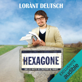 Hexagone. Sur les routes de l'Histoire de France - Lorànt Deutsch