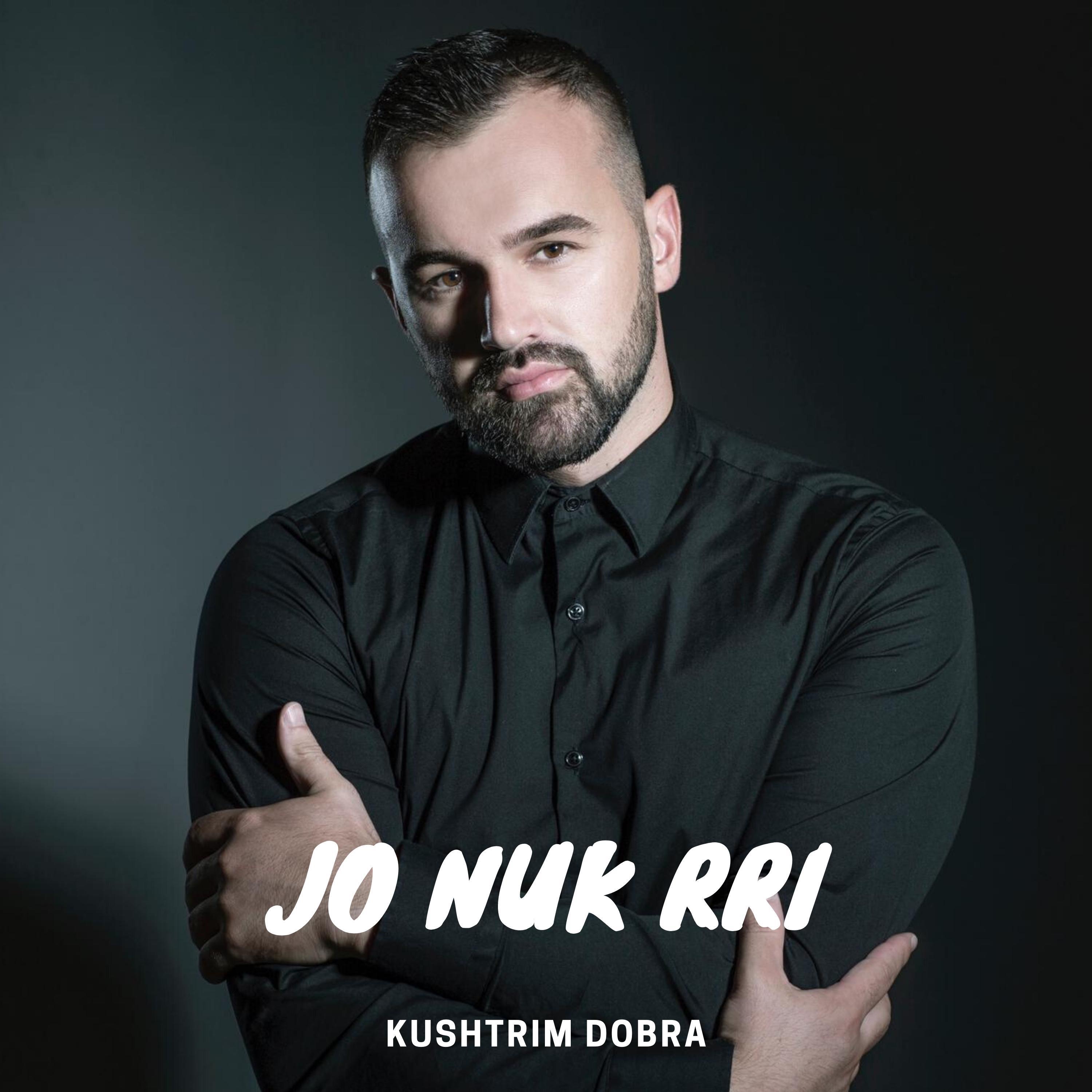 Kushtrim Dobra - Jo Nuk Rri