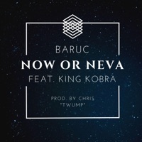 Now or Neva (feat. King Kobra) - Single - Baruc