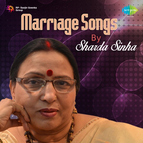 Marriage Songs by Sharda Sinha