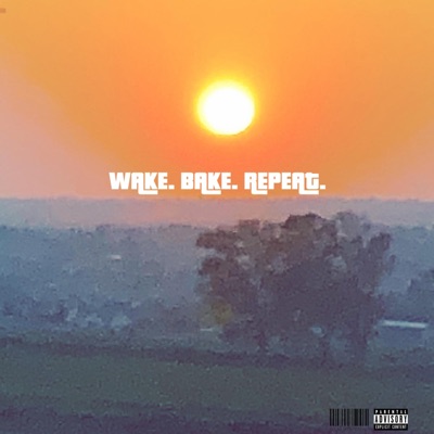 Wake. Bake. Repeat.