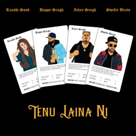 Tenu Laina Ni (feat. Swifty Beats, Happy Singh & Raashi Sood) Ickey Singh