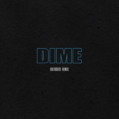 Dime - Outriders Remix (Remix) [feat. ARIA] - Single