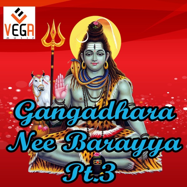 Gangadhara Nee Barayya, Pt. 3 - EP