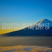 Anime Music: The Best Of - Celestial Aeon Project