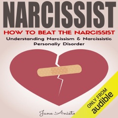 Narcissist: How to Beat the Narcissist!: Understanding Narcissism & Narcissistic Personality Disorder (Unabridged)