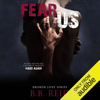 Fear Us: Broken Love, Book 3 (Unabridged) - B. B. Reid