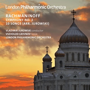 Rachmaninoff: Symphony No. 3 & 10 Songs (Live)