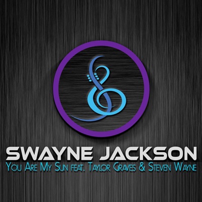 You Are My Sun (feat. Taylor Graves & Steven Wayne) - Single