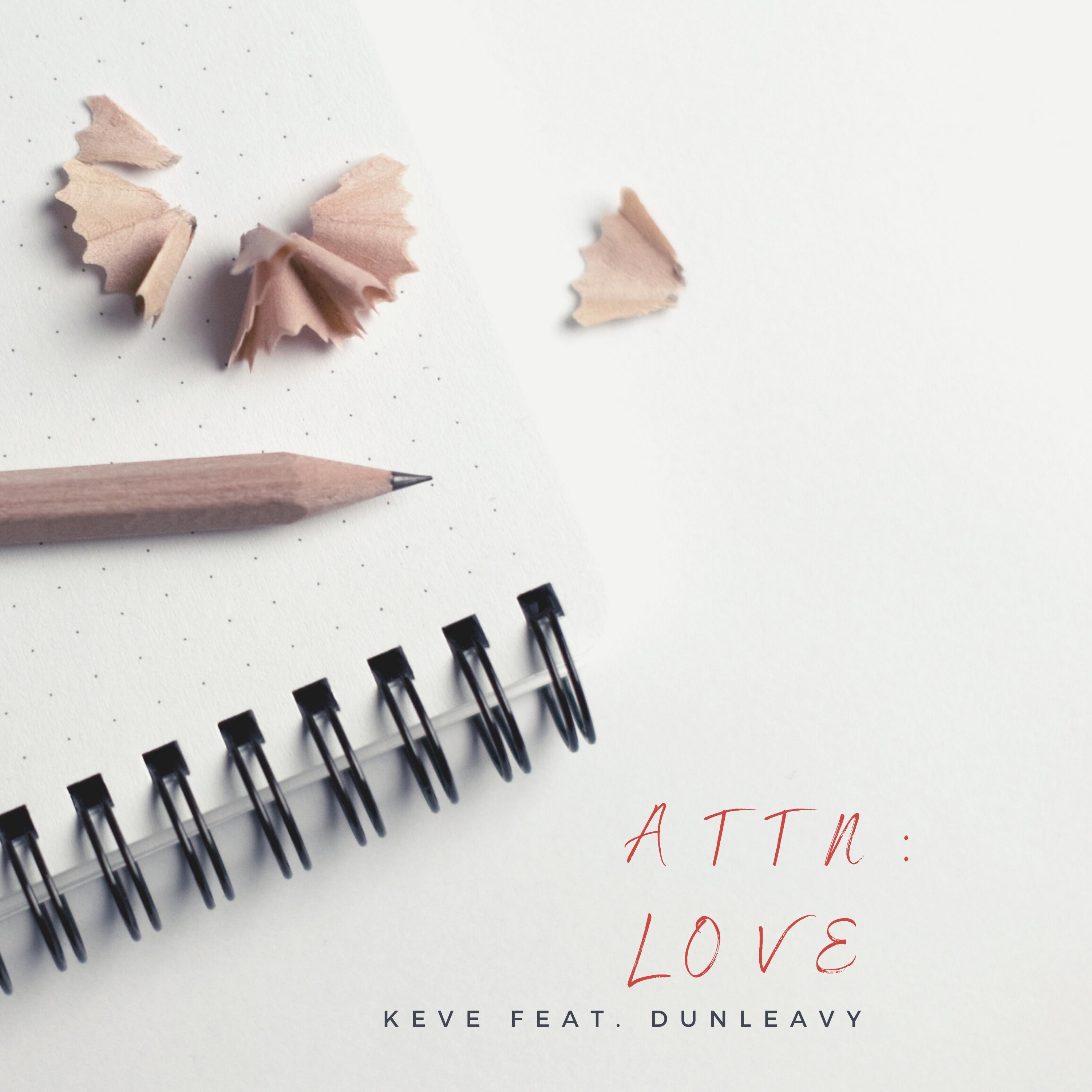 Attn: Love (feat. Dunleavy) - Single by Keve album cover