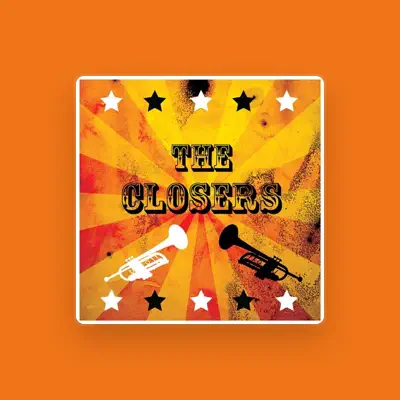 Listen to The Closers, watch music videos, read bio, see tour dates & more!