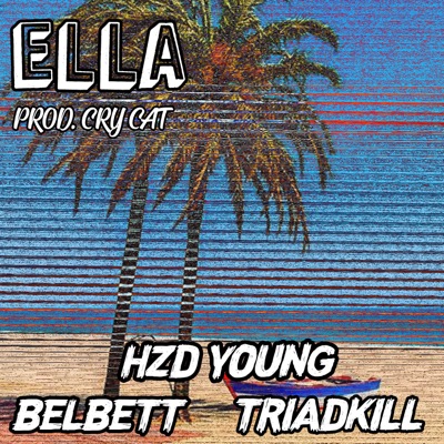 Ella (feat. Belbett & Triadkill) - Single