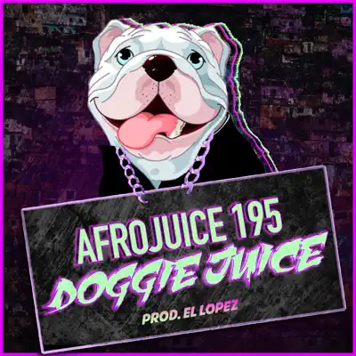 Doggie Juice - Single - AFROJUICE 195